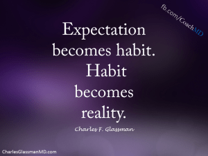 expectation becomes habit